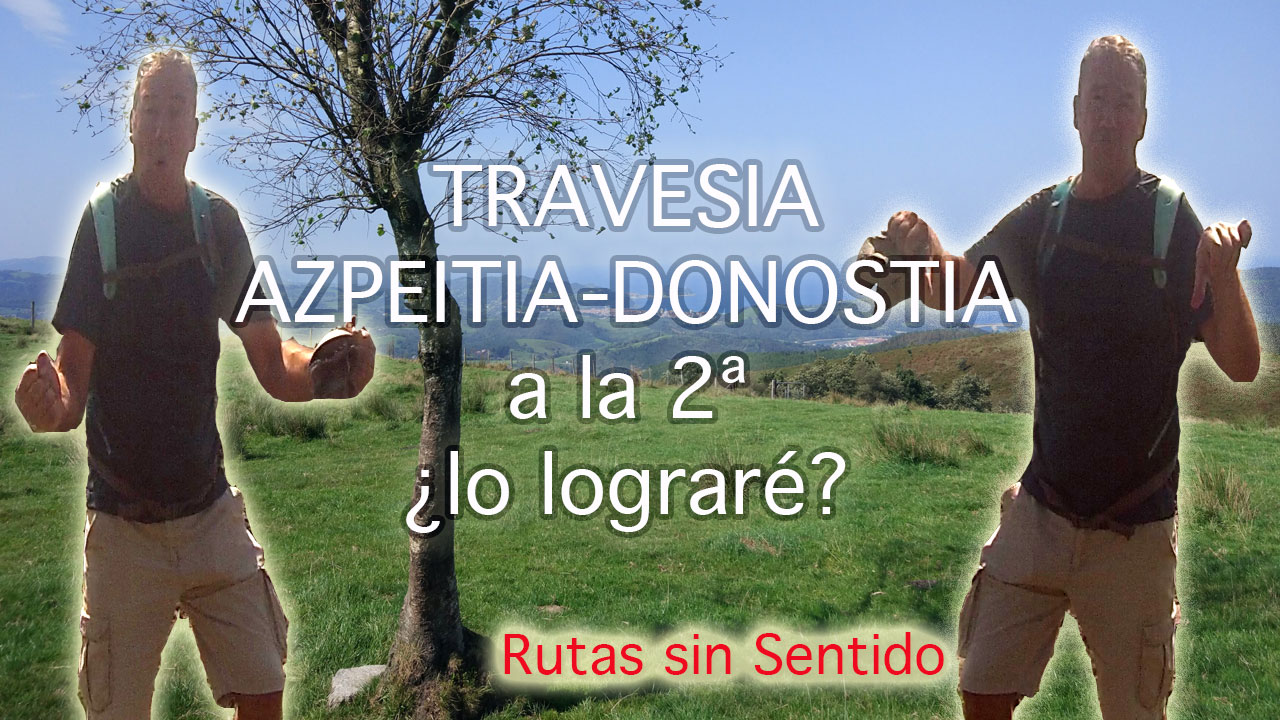 Travesía Azpeitia – Donostia, ¿a la 2ª lo consigo?